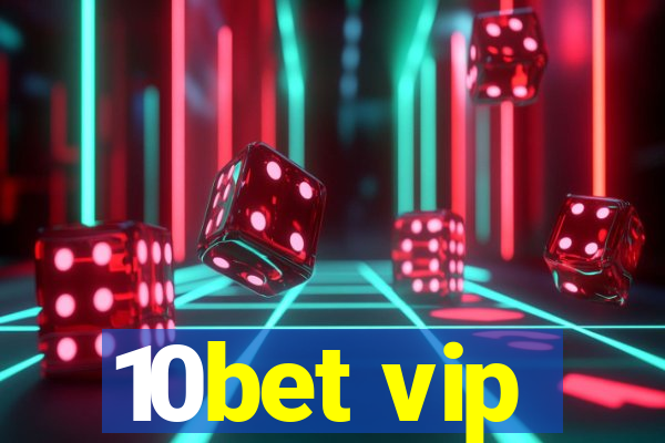 10bet vip